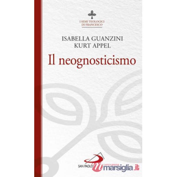 Neognosticismo. I semi teologici di Francesco (Il)