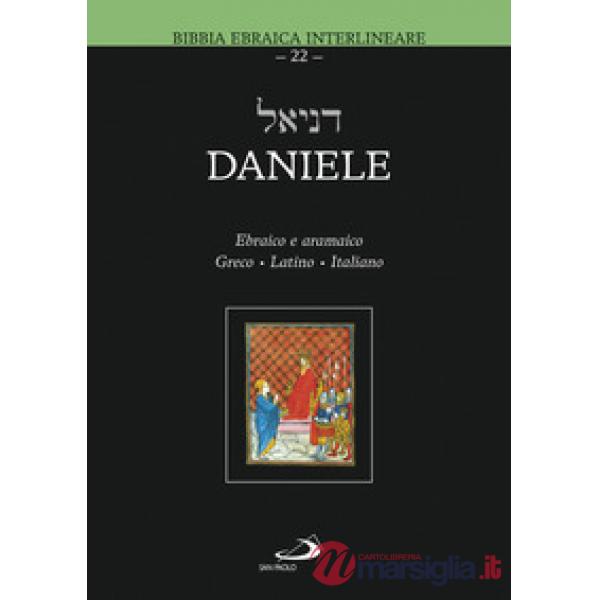 Daniele. Testo ebraico, greco, latino e italiano