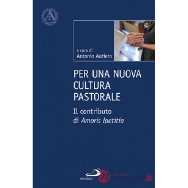 Per una nuova cultura pastorale. Il contributo di Amoris Laetitia