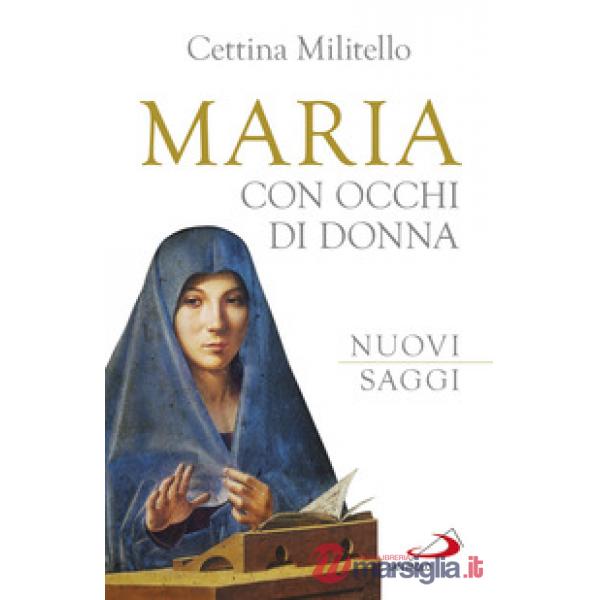 Maria con occhi di donna. Nuovi saggi