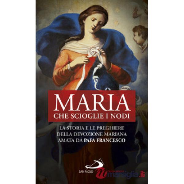 Maria che scioglie i nodi. La storia e le preghiere della devozione mariana amata da papa Francesco