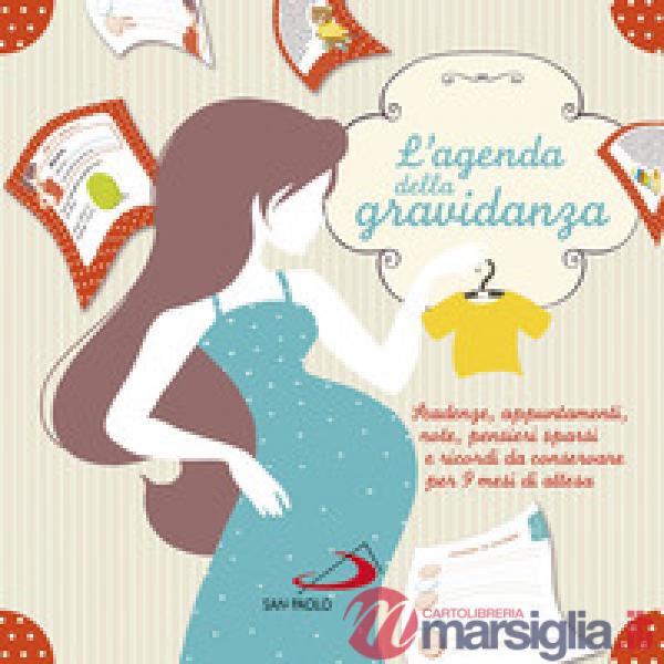Agenda della gravidanza. Scadenze, appuntamenti, note, pensieri sparsi e ricordi da conservare per 9 mesi di attesa (L')