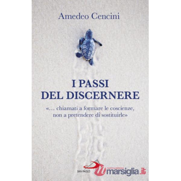 Passi del discernere. «... chiamati a formare le coscienze, non a pretendere di sostituirle» (I)