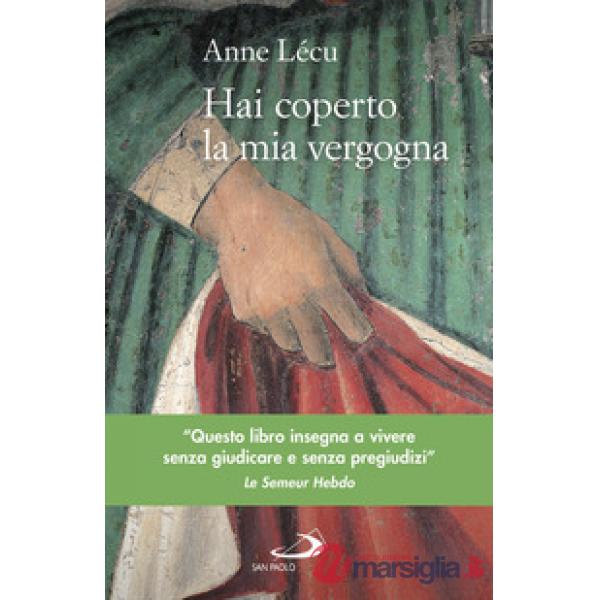 Hai coperto la mia vergogna