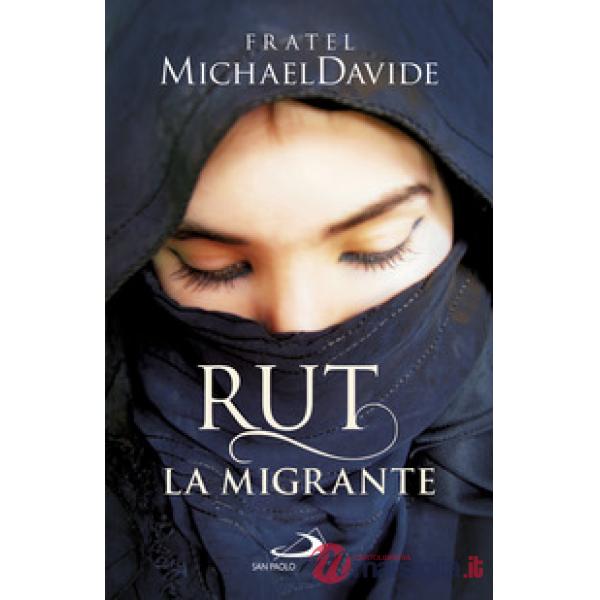 Rut, la migrante. Per una globalizzazione della speranza