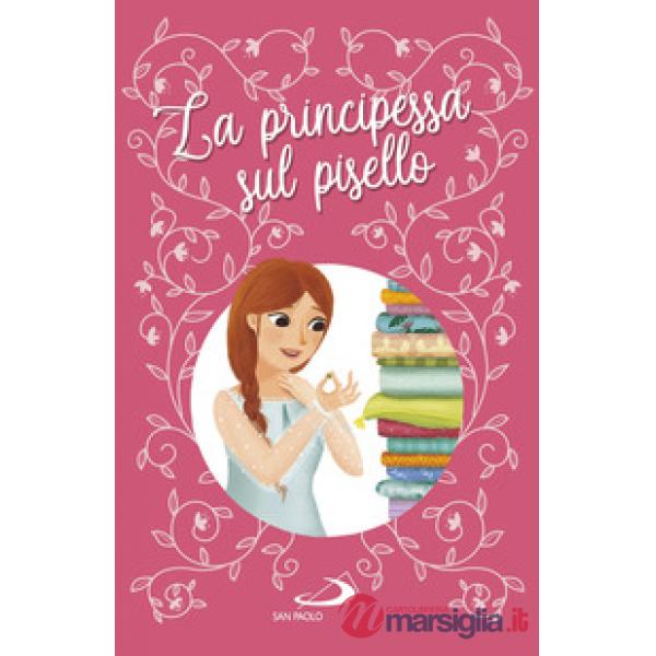 Principessa sul pisello. Ediz. a colori (La)