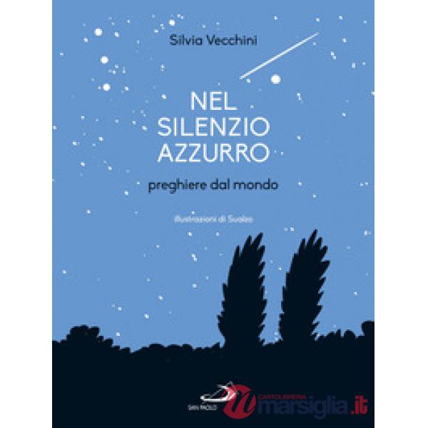 Nel silenzio azzurro. Preghiere dal mondo