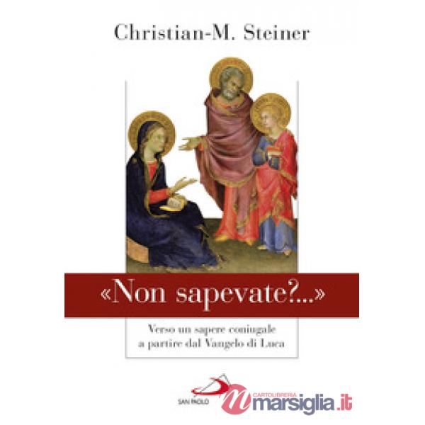 «Non sapevate?...». Verso un sapere coniugale a partire dal Vangelo di Luca