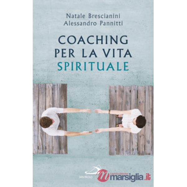 Coaching per la vita spirituale. Un nuovo paradigma per l'accompagnamento