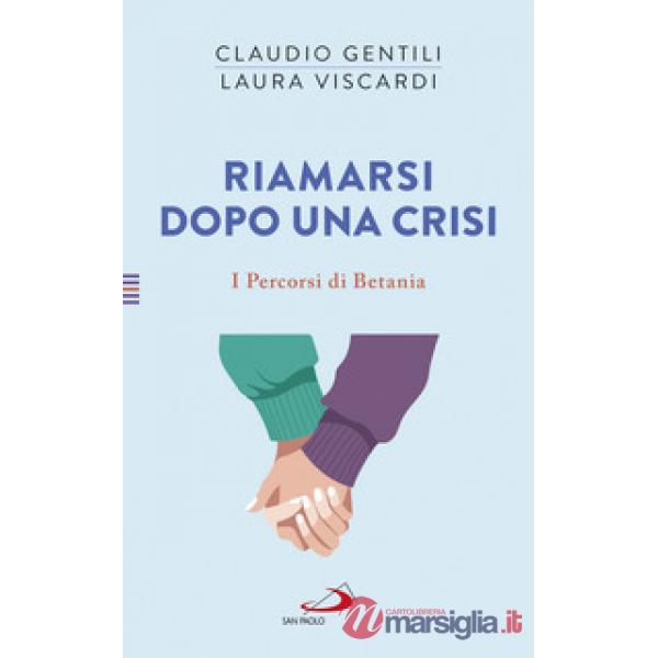 Riamarsi dopo una crisi. I percorsi di Betania