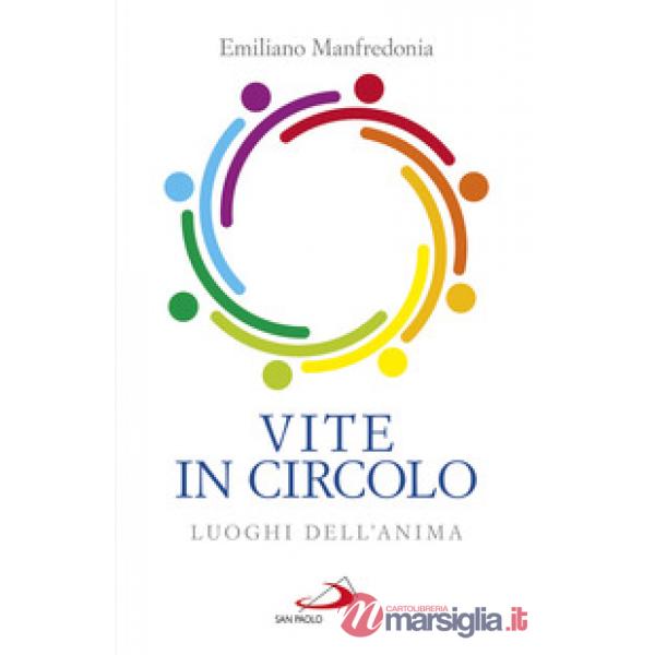 Vite in circolo. Luoghi dell'anima