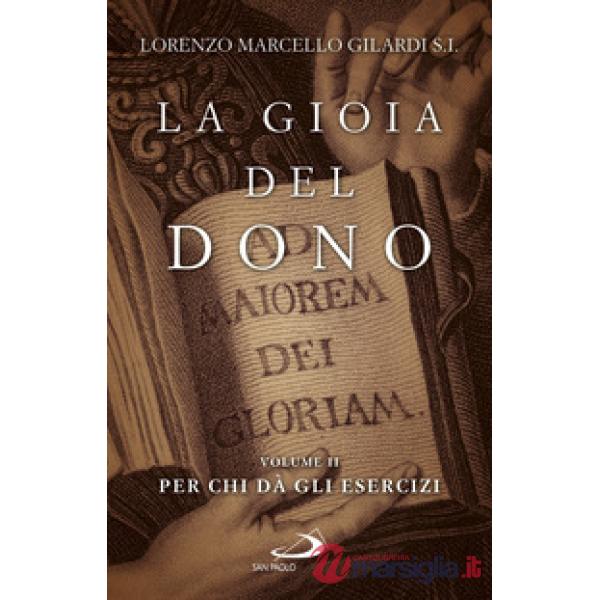 Gioia del dono (La). Vol. 2: Per chi dà gli esercizi