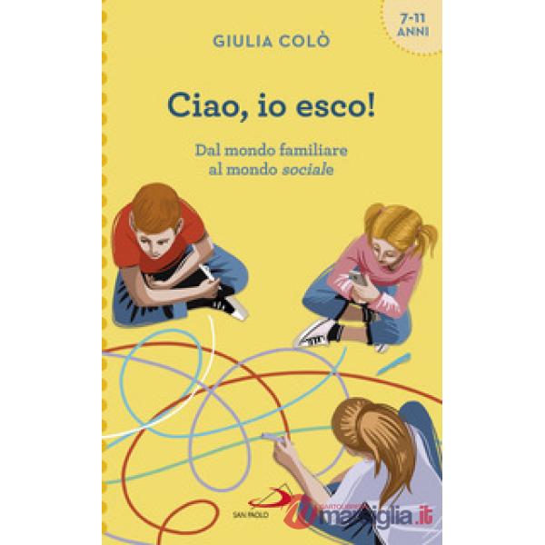 Ciao, io esco! Dal mondo familiare al mondo sociale