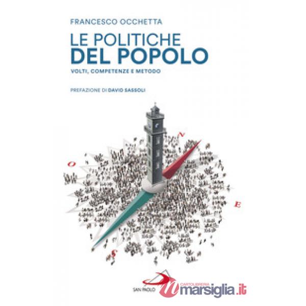 Politiche del popolo. Volti, competenze e metodo (Le)