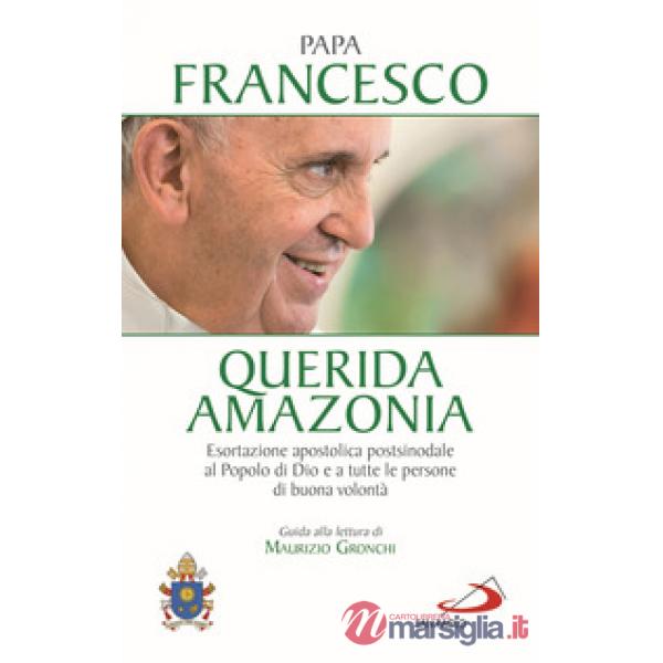 «Querida Amazonia». Esortazione apostolica postsinodale al popolo di Dio e a tutte le persone di buona volontà