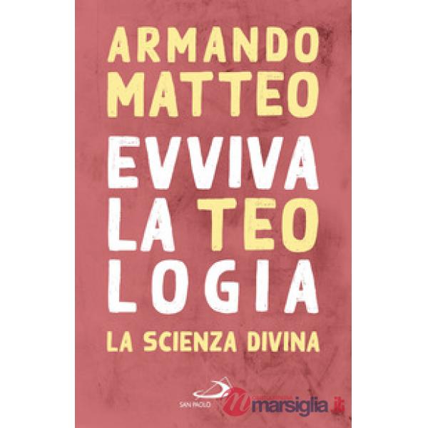 Evviva la teologia. La scienza divina