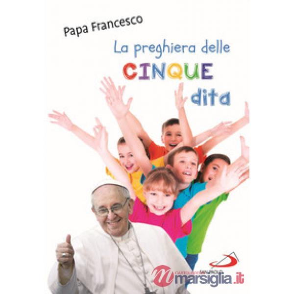 Preghiera delle cinque dita. Ediz. illustrata (La)