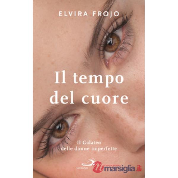 Tempo del cuore. Il Galateo delle donne imperfette (Il)
