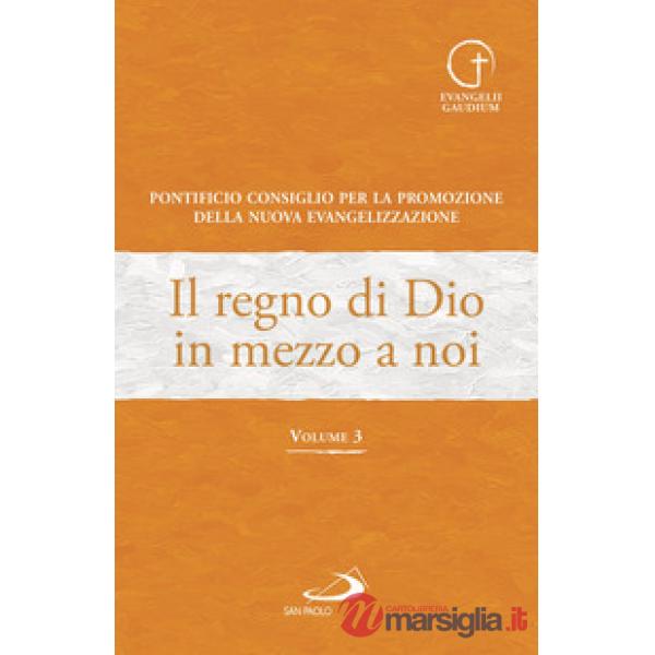 Regno di Dio in mezzo a noi (Il). Vol. 3