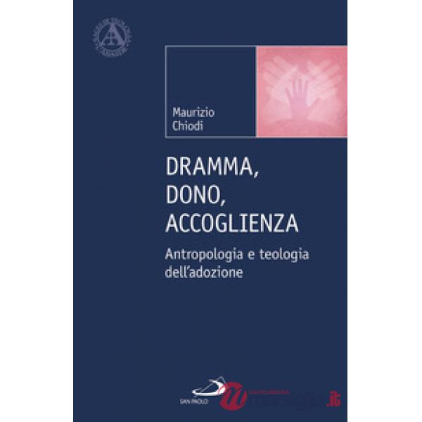 Dramma, dono, accoglienza. Antropologia e teologia dell'adozione
