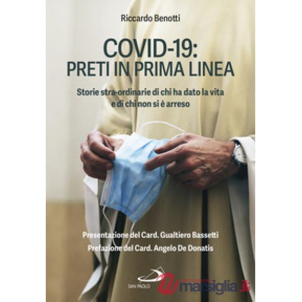 Covid-19: preti in prima linea. Storie stra-ordinarie di chi ha dato la vita e di chi non si è arreso