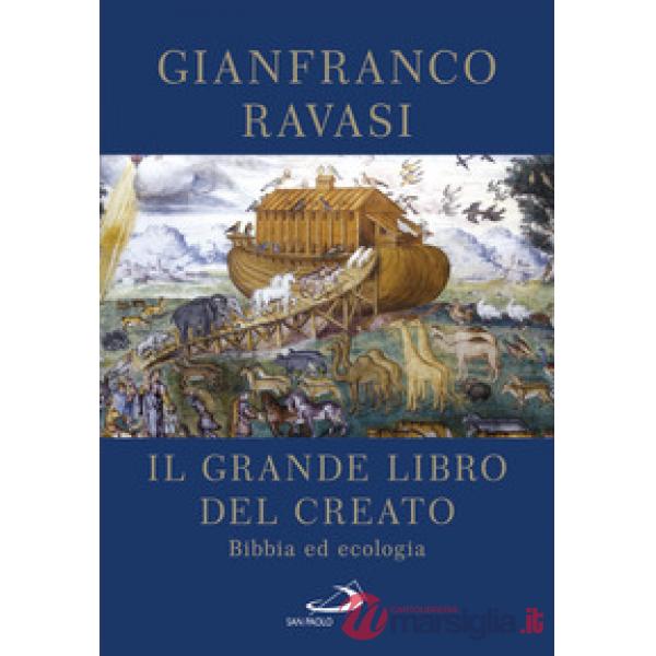 Grande libro del Creato. Bibbia ed ecologia (Il)