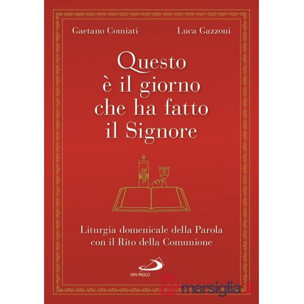 Questo è il giorno che ha fatto il Signore. Liturgia domenicale della Parola con il Rito della Comunione