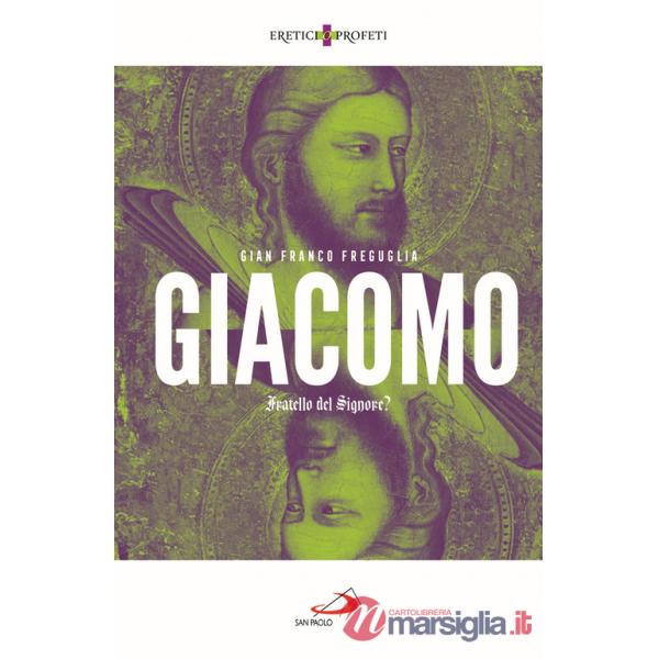 Giacomo. Fratello del Signore?