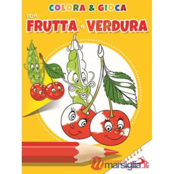 Colora e gioca con frutta e verdure. Ediz. illustrata