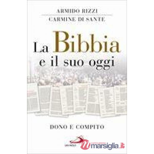 Bibbia e il suo oggi. Dono e compito (La)