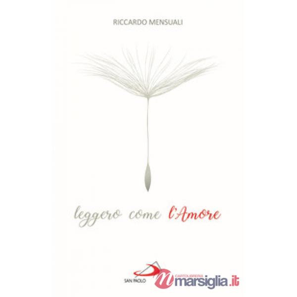 Leggero come l'amore. Riflessioni sul sentimento che sa durare