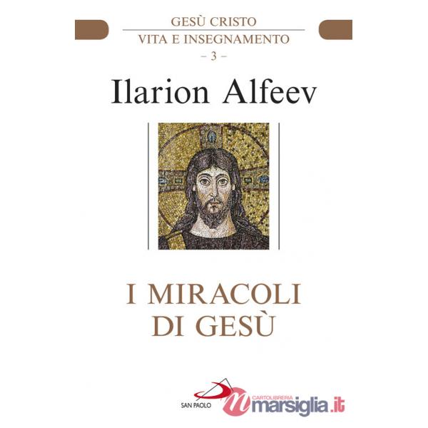 Miracoli di Gesù. Gesù Cristo. Vita e insegnamento (I)
