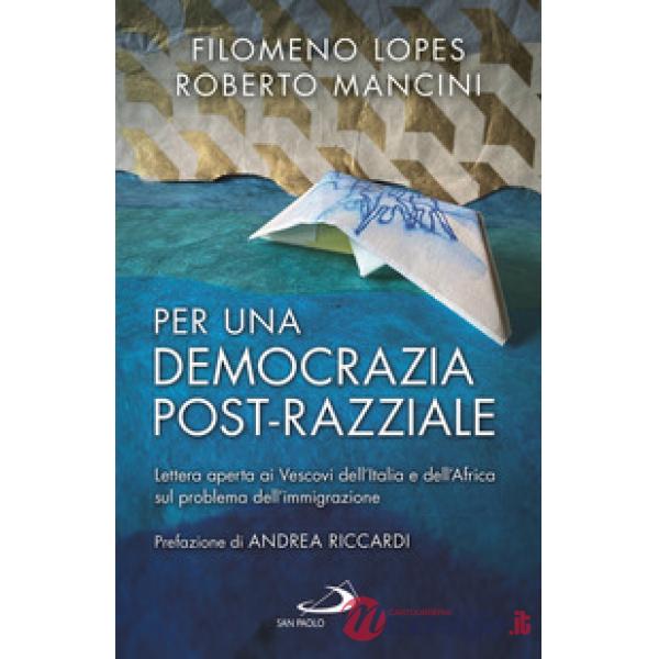 Per una democrazia post-razziale. Lettera aperta ai Vescovi dell'Italia e dell'Africa sul problema dell'immigrazione