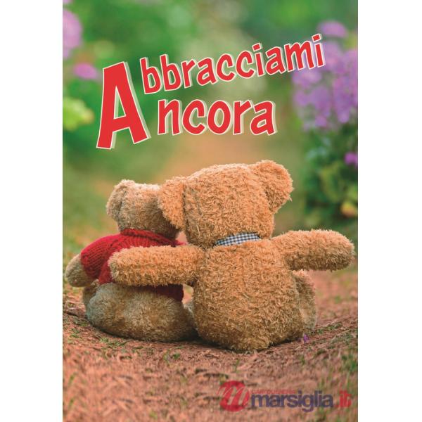 Abbracciami ancora. Un pensiero per te
