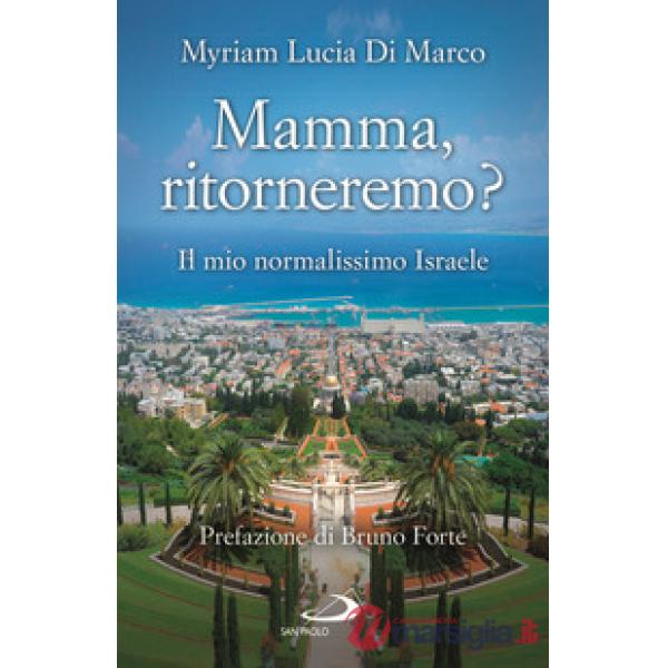 Mamma, ritorneremo? Il mio normalissimo Israele