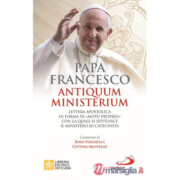 Antiquum ministerium. Lettera apostolica in forma di «Motu proprio» con la quale si istituisce il ministero di Catechista