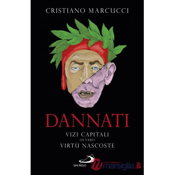 Dannati. Vizi capitali ovvero virtù nascoste