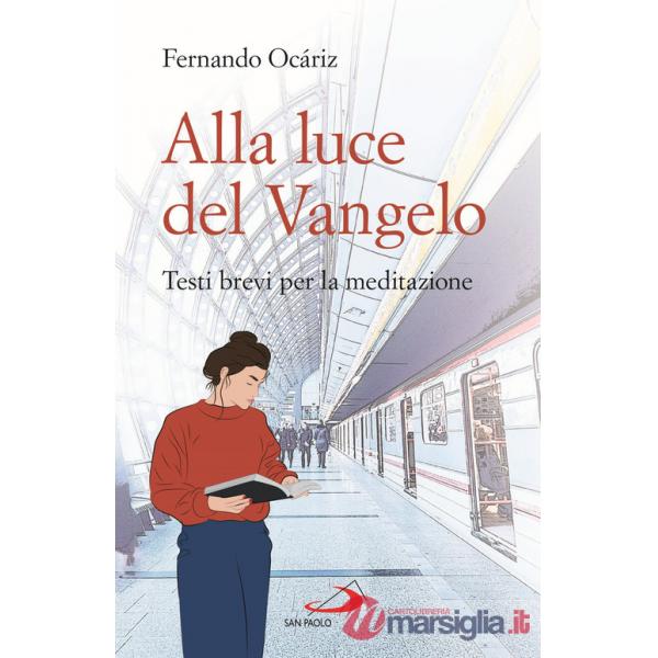 Alla luce del Vangelo. Testi brevi per la meditazione