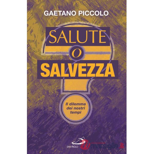 Salute o salvezza? Il dilemma dei nostri tempi