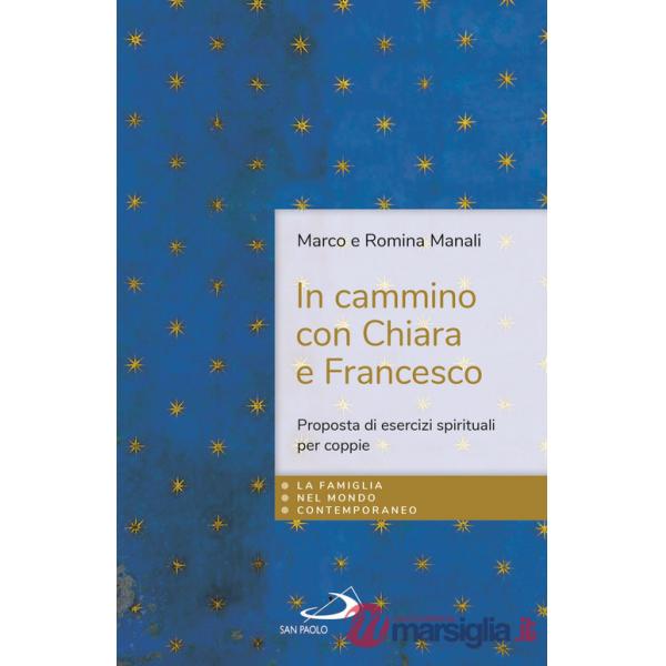 In cammino con Chiara e Francesco. Proposta di esercizi spirituali per coppie