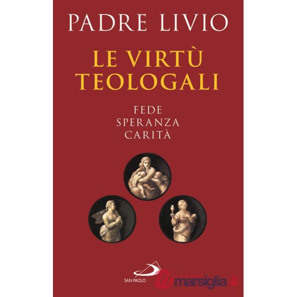 Virtù teologali. Fede, speranza, carità (Le)