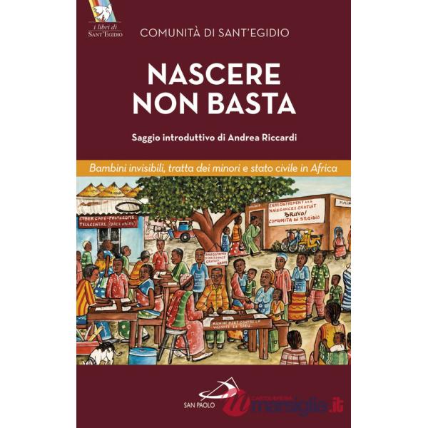Nascere non basta. Bambini invisibili, tratta dei minori e stato civile in Africa
