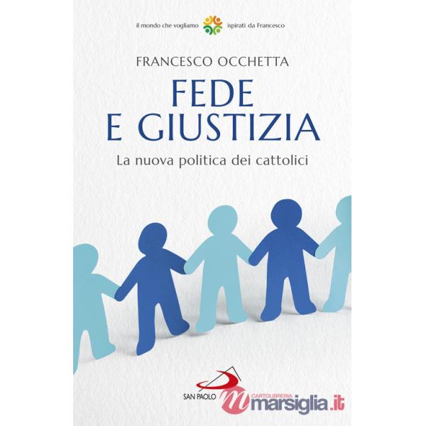 Fede e giustizia. La nuova politica dei cattolici