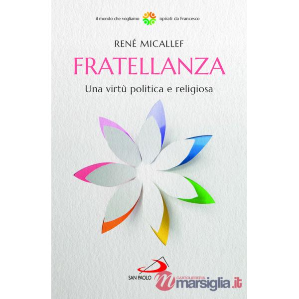 Fratellanza. Una virtù politica e religiosa