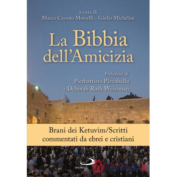 Bibbia dell'amicizia. Brani dei Kevubim/Scritti commentati da ebrei e cristiani (La)
