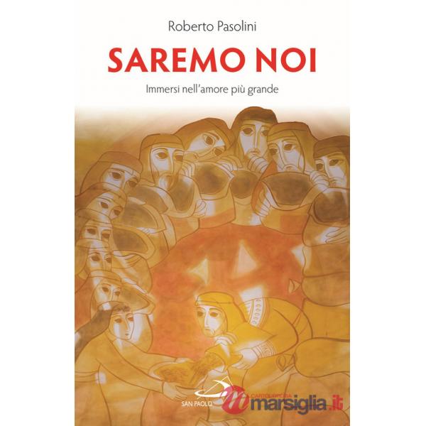 Saremo noi. Immersi nell'amore più grande