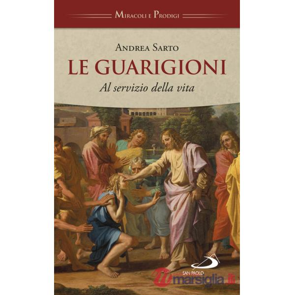 Guarigioni. Al servizio della vita (Le)