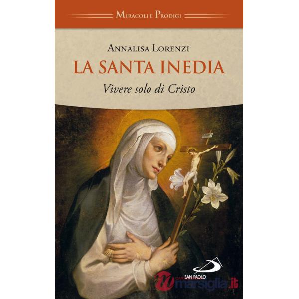 Santa inedia. Vivere solo di Cristo (La)