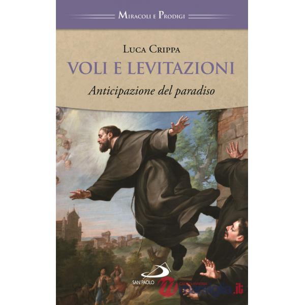 Voli e levitazioni. Anticipazioni del paradiso