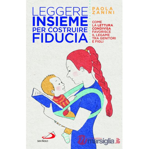 Leggere insieme per costruire fiducia. Come la lettura condivisa favorisce il legame tra genitori e figli